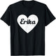 I Heart Erika - First Names And Hearts, I Love Erika T-Shirt - T-Shirt | Black