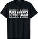 Makes America A Cowboy Again T-Shirt - T-Shirt | Black