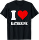 Red Heart I Love Katherine T-Shirt - T-Shirt | Black