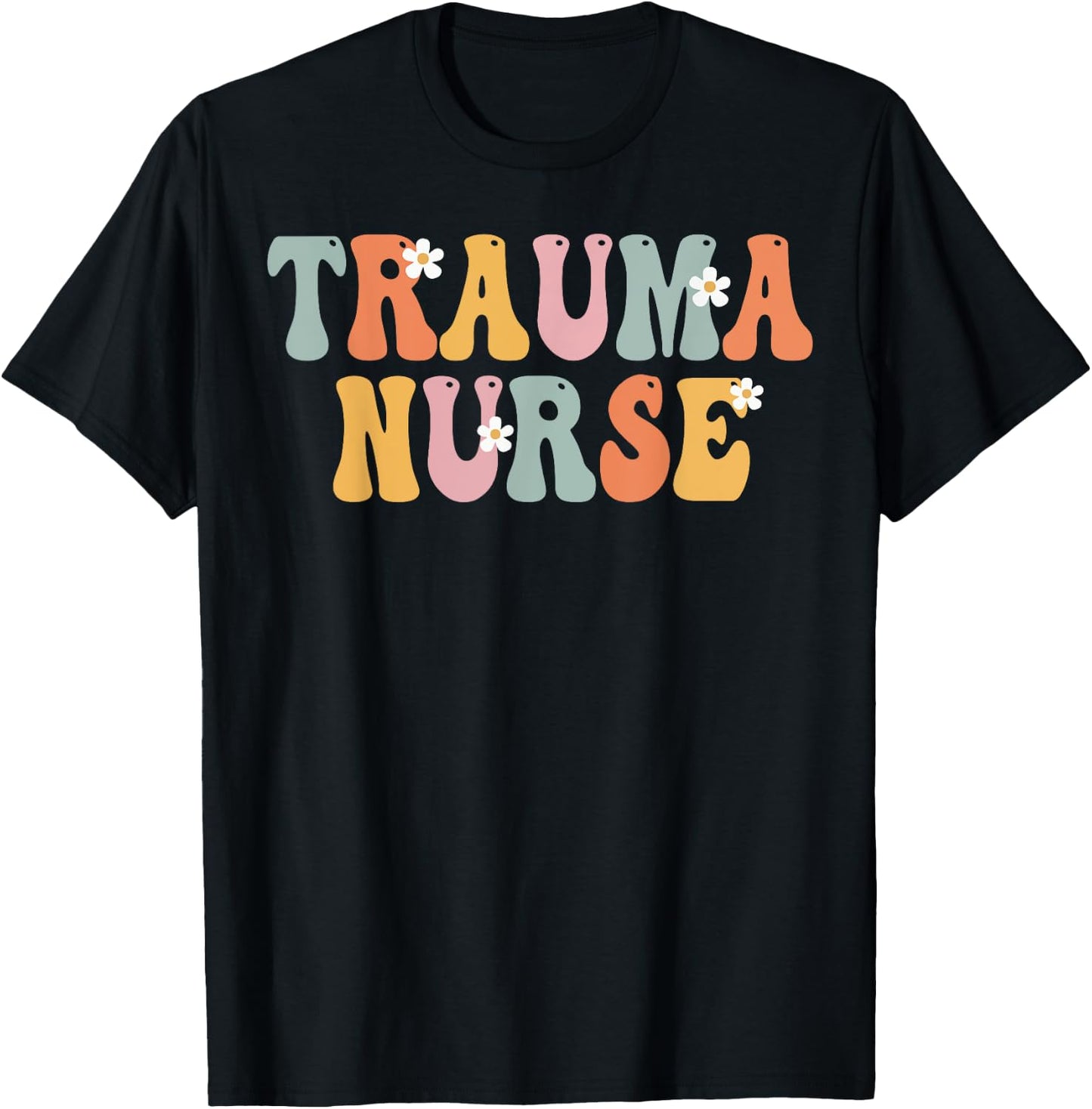 Trauma Nurse Week Groovy Appreciation Day For Work T-Shirt - T-Shirt | Black