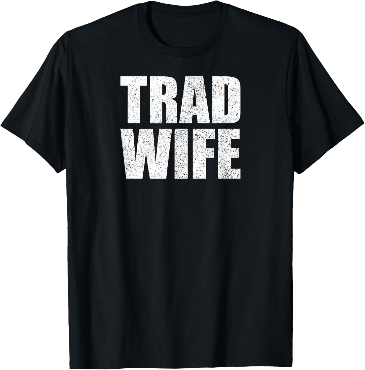 Tradwife Happy Traditional Wife Housewife Trad Wife T-Shirt - T-Shirt | Black
