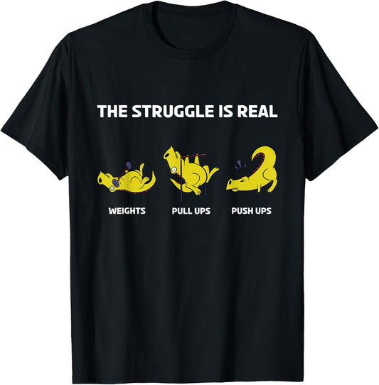 The Struggle Is Real Funny Dinosaur Fitness Trainer T-Shirt - T-Shirt | Black