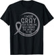 Brain Cancer Awareness Gray Ribbon I Wear Gray For Someone T-Shirt - T-Shirt | Black