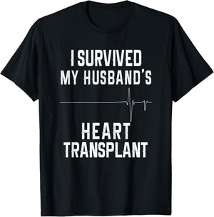 I Survived My Husband's Heart Transplant T-Shirt - T-Shirt | Black