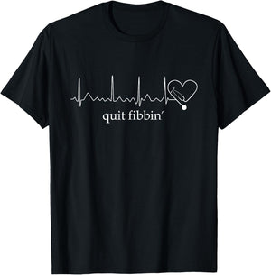 Funny Medical Atrial Fibrillation - Nurse Quit Fibbin T-Shirt - T-Shirt | Black