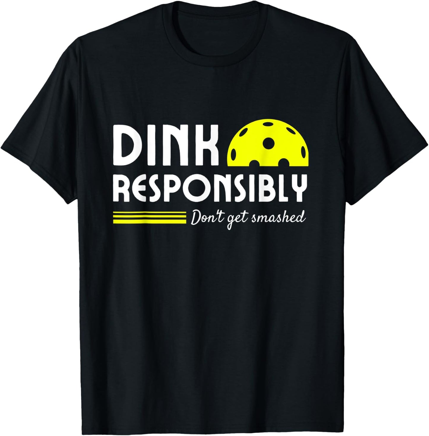 Funny Pickleball Dink Responsibly men women paddle T-Shirt - T-Shirt | Black
