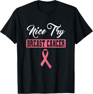 Nice Try Breast Cancer Pink Ribbon Breast Cancer Awareness T-Shirt - T-Shirt | Black