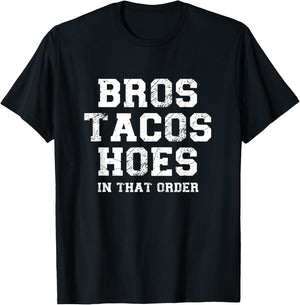 Bros Before Hoes Taco Joke Bro Taco Hoes Code Bro Humor T-Shirt - T-Shirt | Black