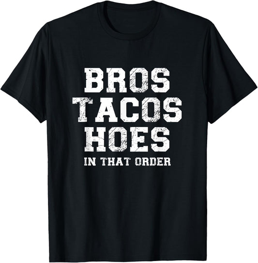 Bros Before Hoes Taco Joke Bro Taco Hoes Code Bro Humor T-Shirt - T-Shirt | Black