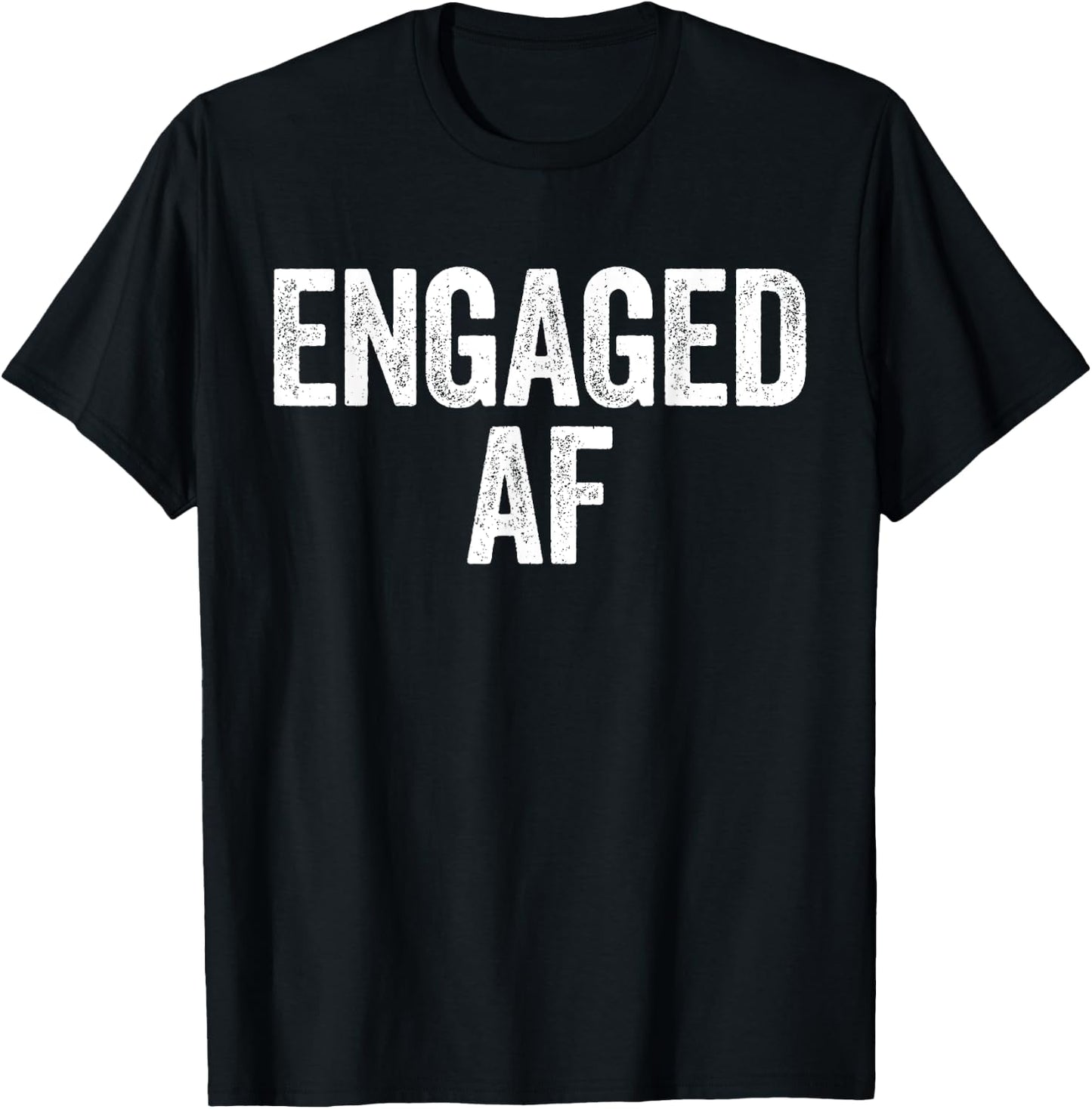 Engaged AF Shirt Newlywed Bride and Groom T-Shirt - T-Shirt | Black