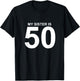 My Sister is 50 T-Shirt - T-Shirt | Black