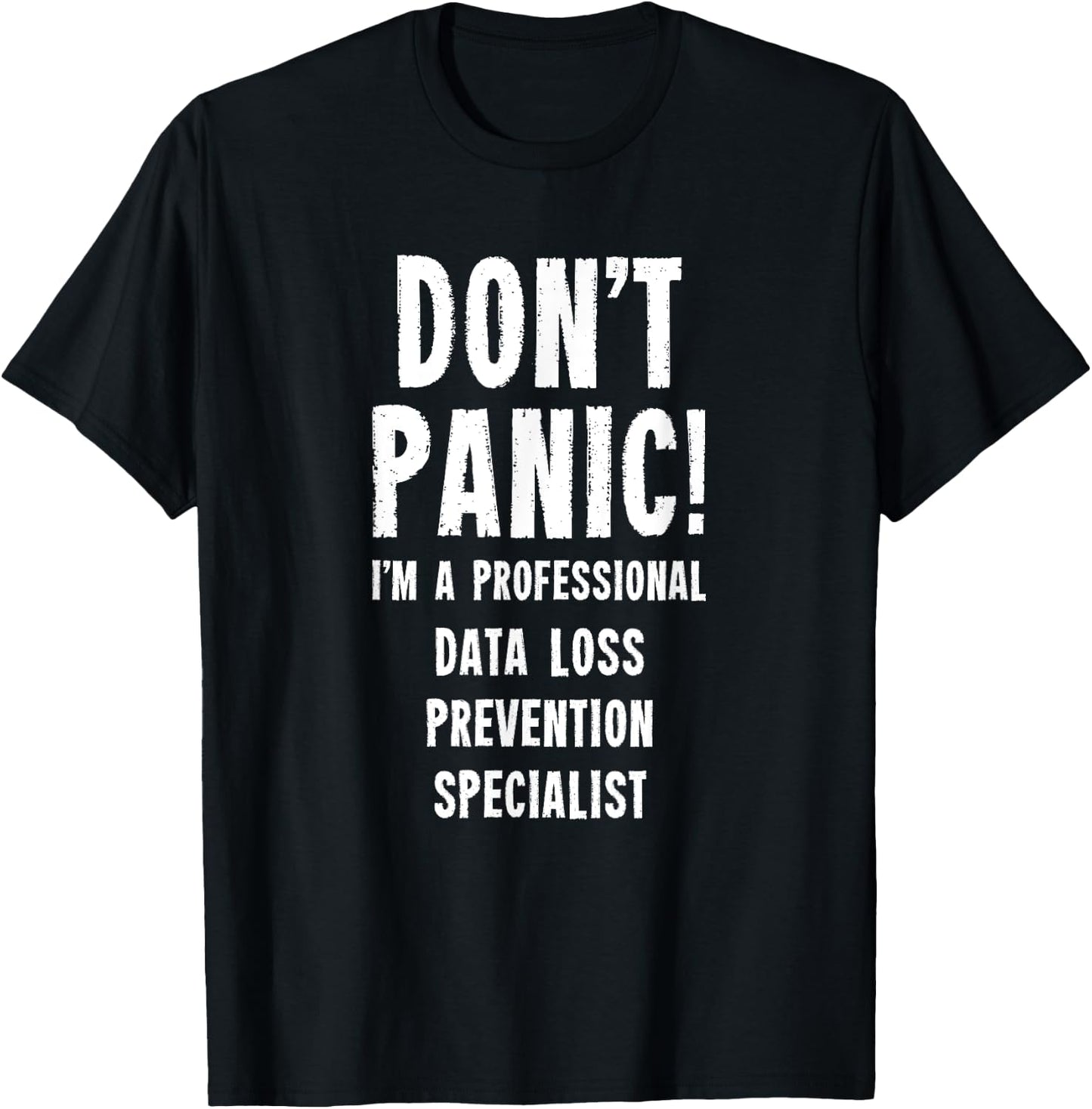 Data Loss Prevention Specialist T-Shirt - T-Shirt | Black