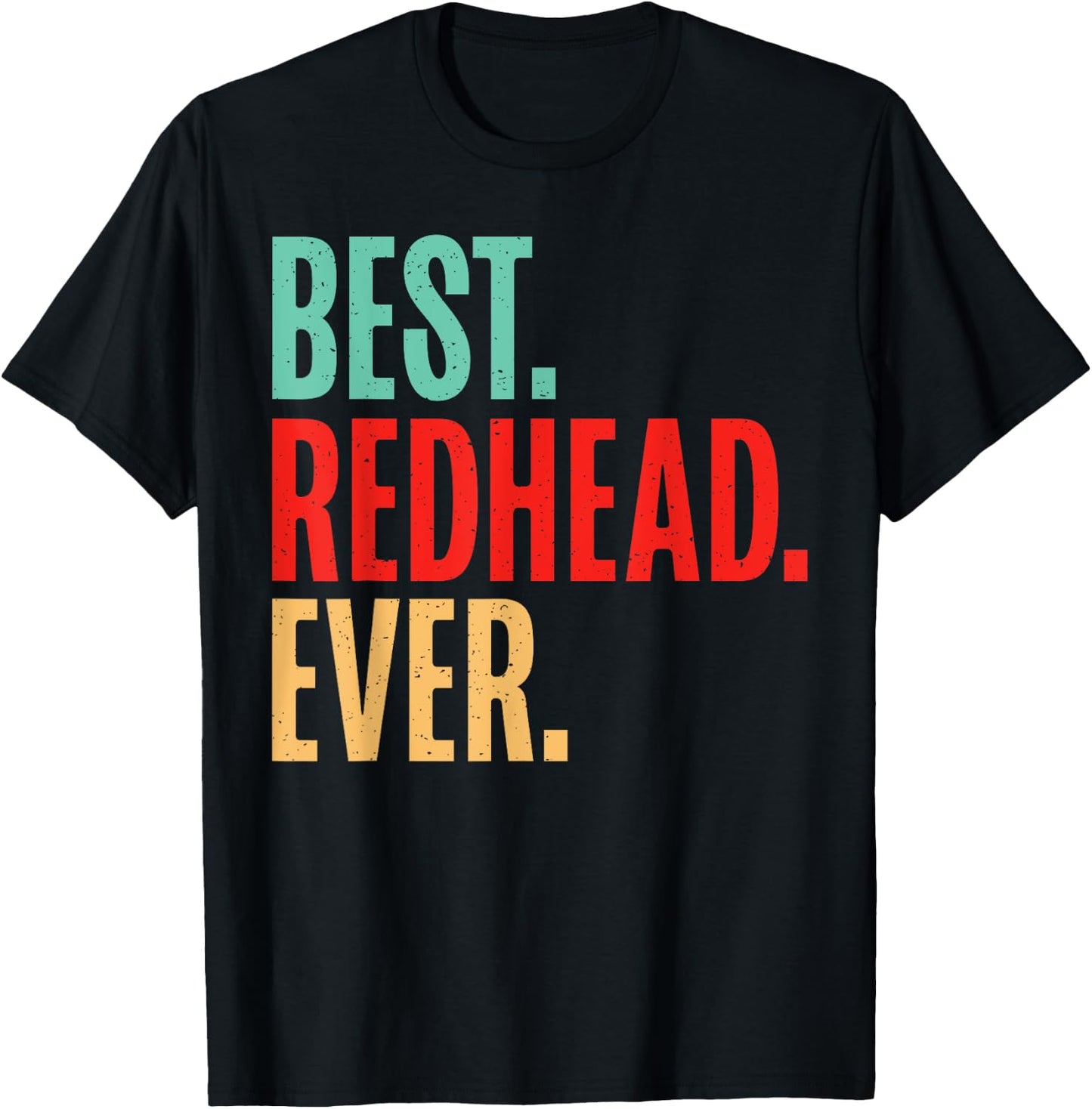 Best Redhead Ever Redhead T-Shirt - T-Shirt | Black