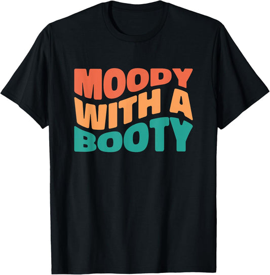 Moody With A Booty Retro T-Shirt - T-Shirt | Black
