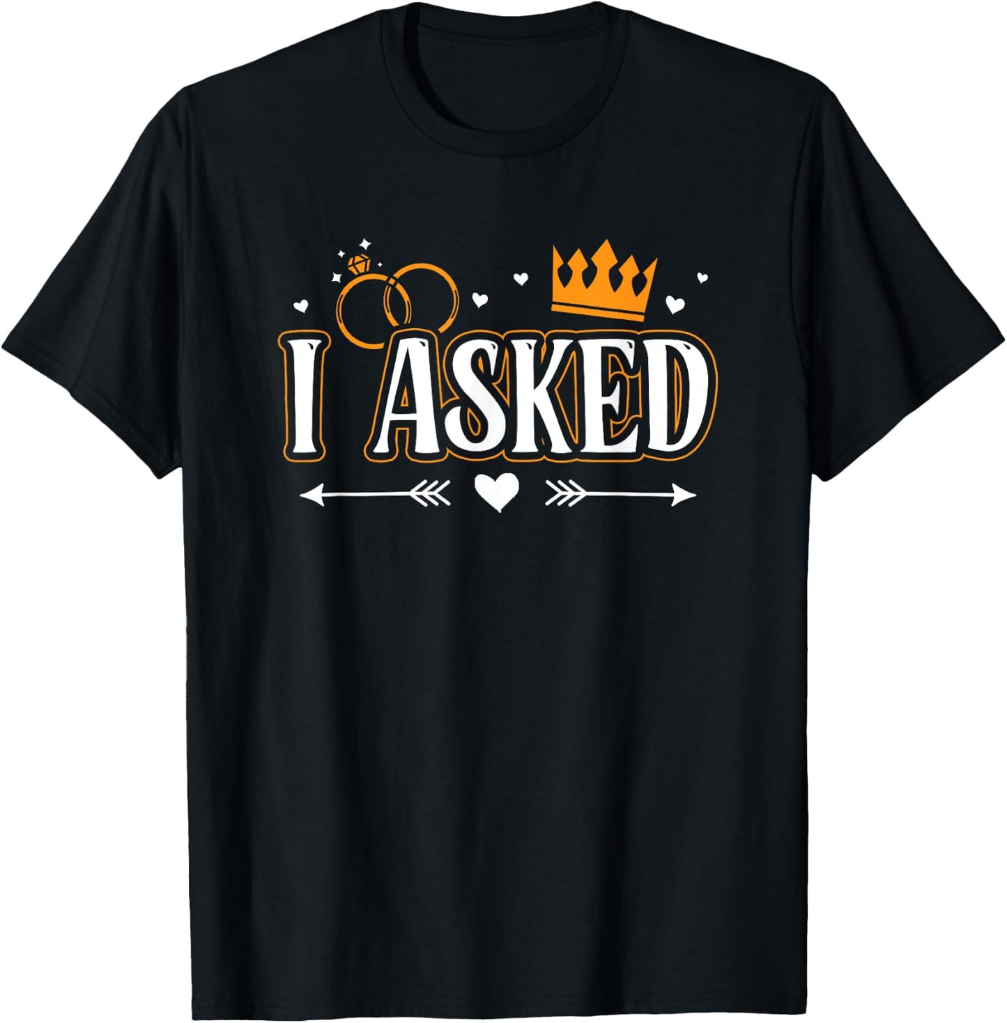 I Asked I Said Yes Engagement Reveal Announcement Matching T-Shirt - T-Shirt | Black