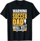 Warning Soccer Dad Will Yell Loudly Player Father Daddy Papa T-Shirt - T-Shirt | Black