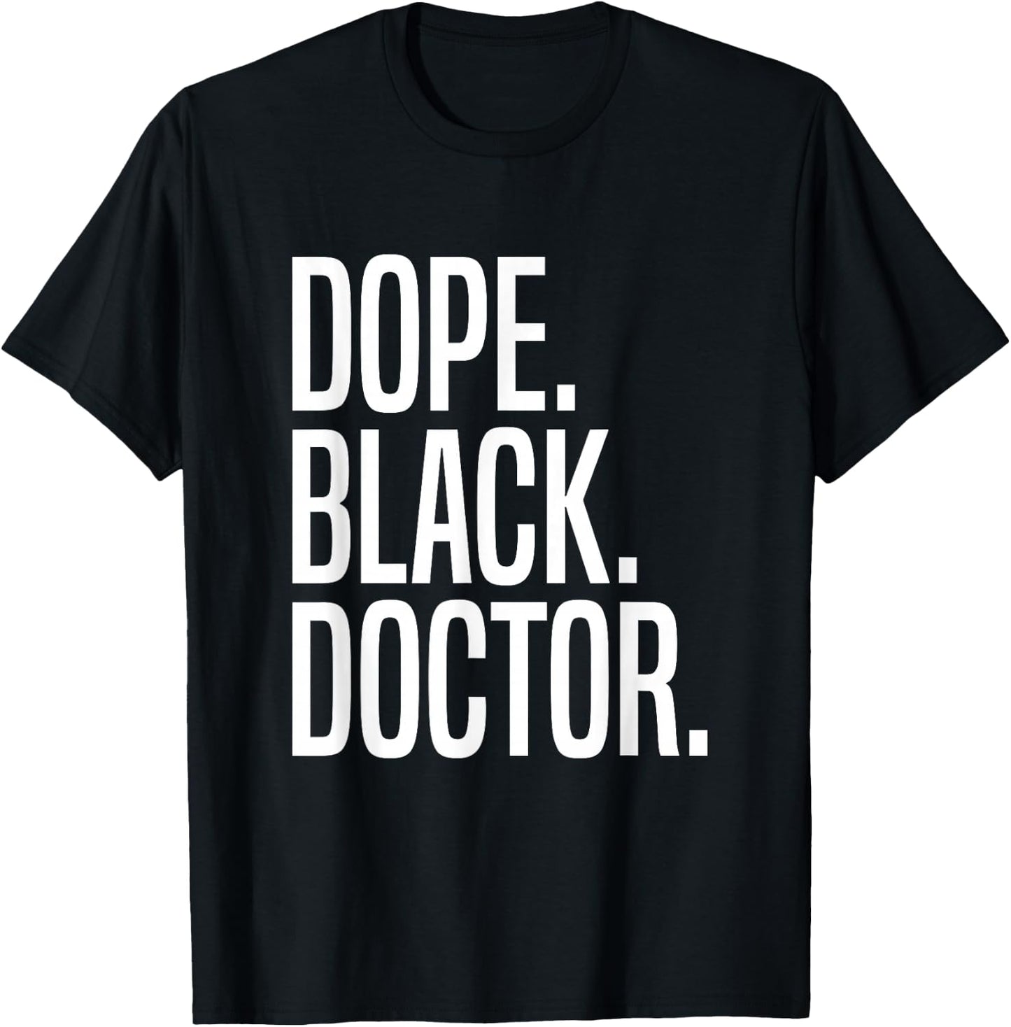 Dope Black Doctor T-Shirt - T-Shirt | Black