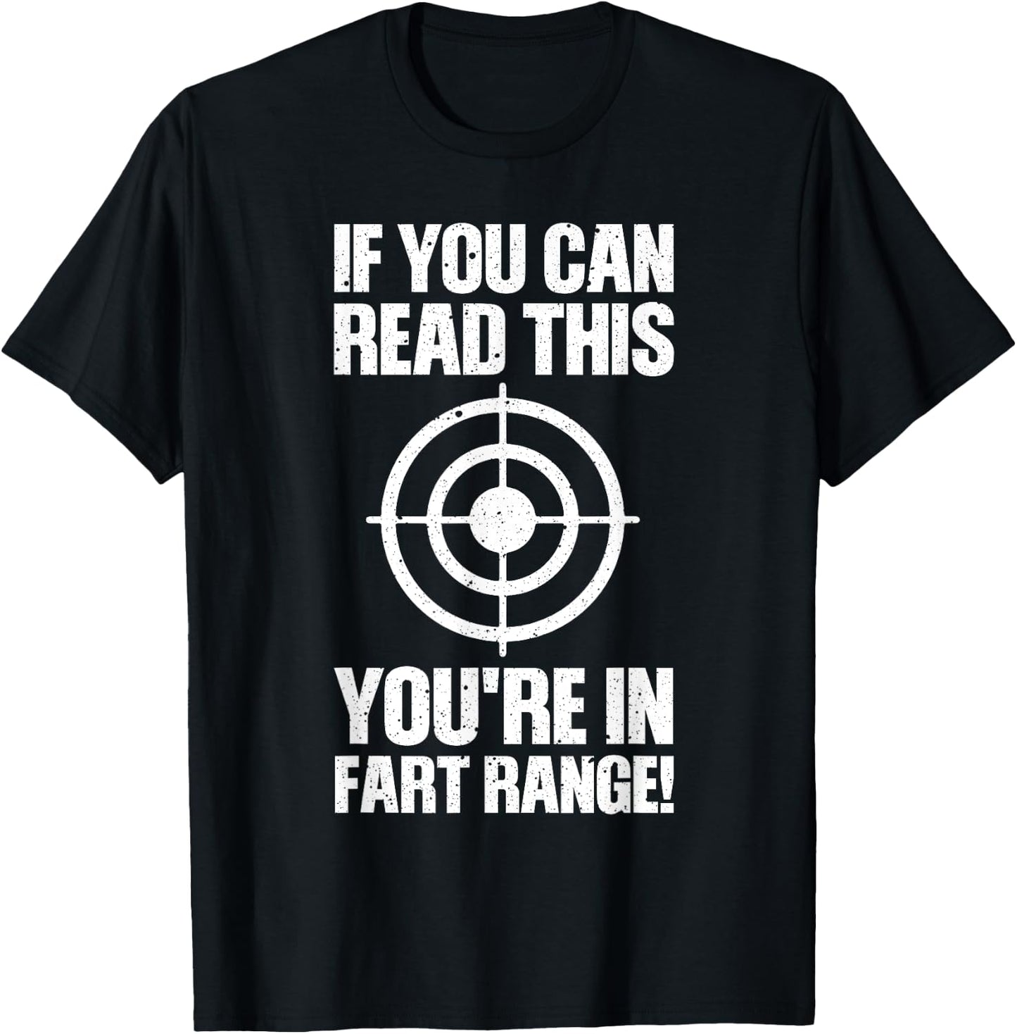 Funny Fart Gift If You Can Read This You're in Fart Range Small T-Shirt - T-Shirt | Black
