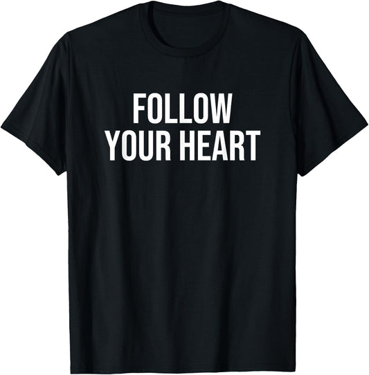 Follow Your Heart T-Shirt - T-Shirt | Black