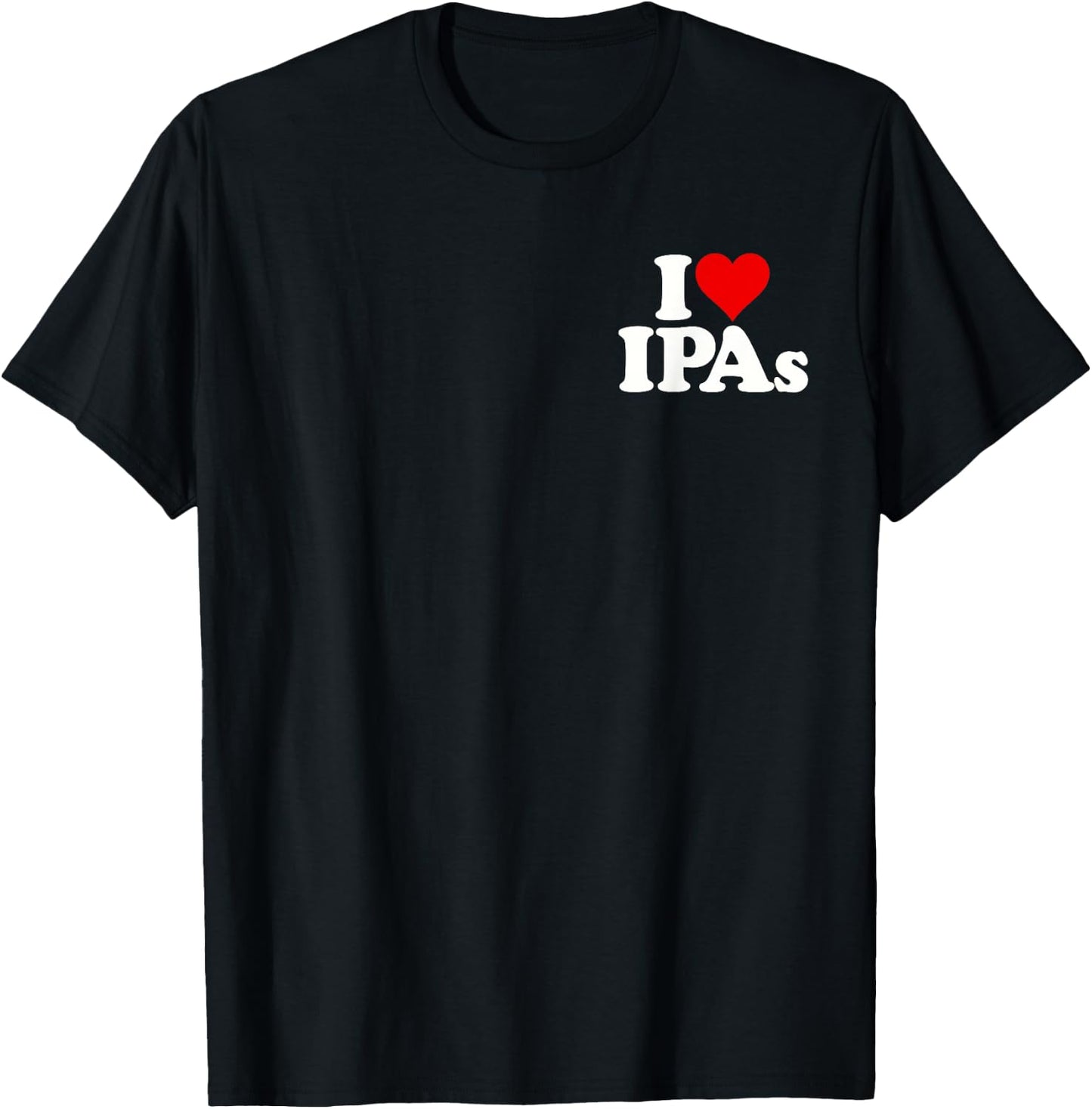 I Love Heart Ipas Beer Indian Pale Ale T-Shirt - T-Shirt | Black