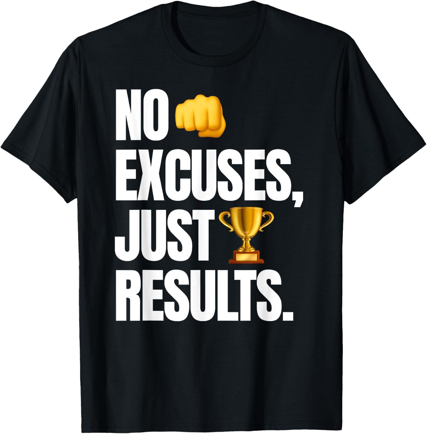No Excuses, Just Results - Funny Gym Motivation T-Shirt - T-Shirt | Black