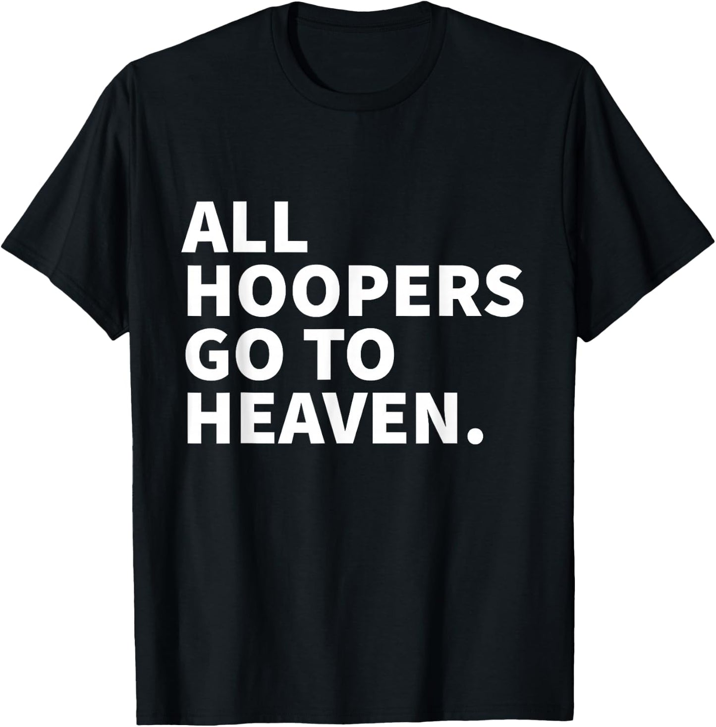 All Hoopers Go To Heaven - Basketball T-Shirt - T-Shirt | Black