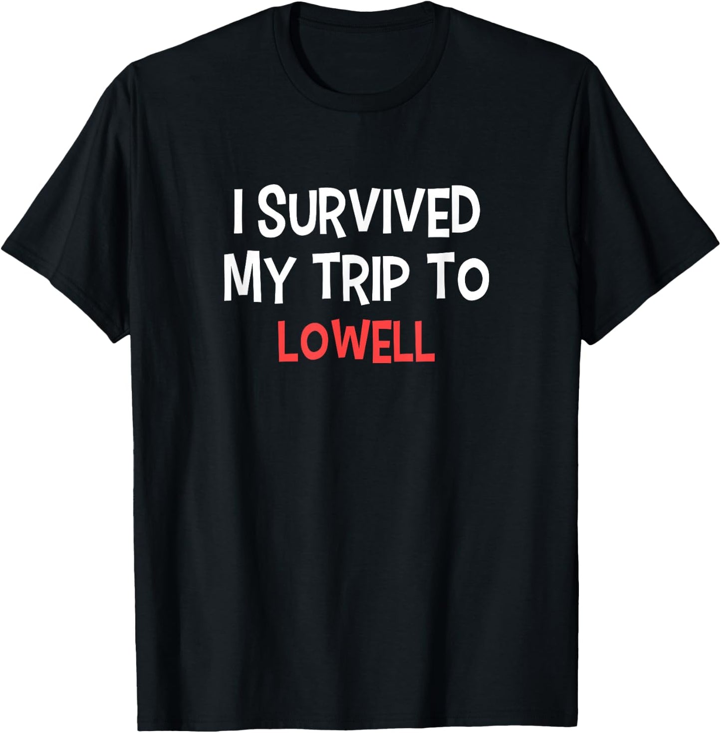 I Survived My Trip To LOWELL Simple City LOWELL T-Shirt - T-Shirt | Black