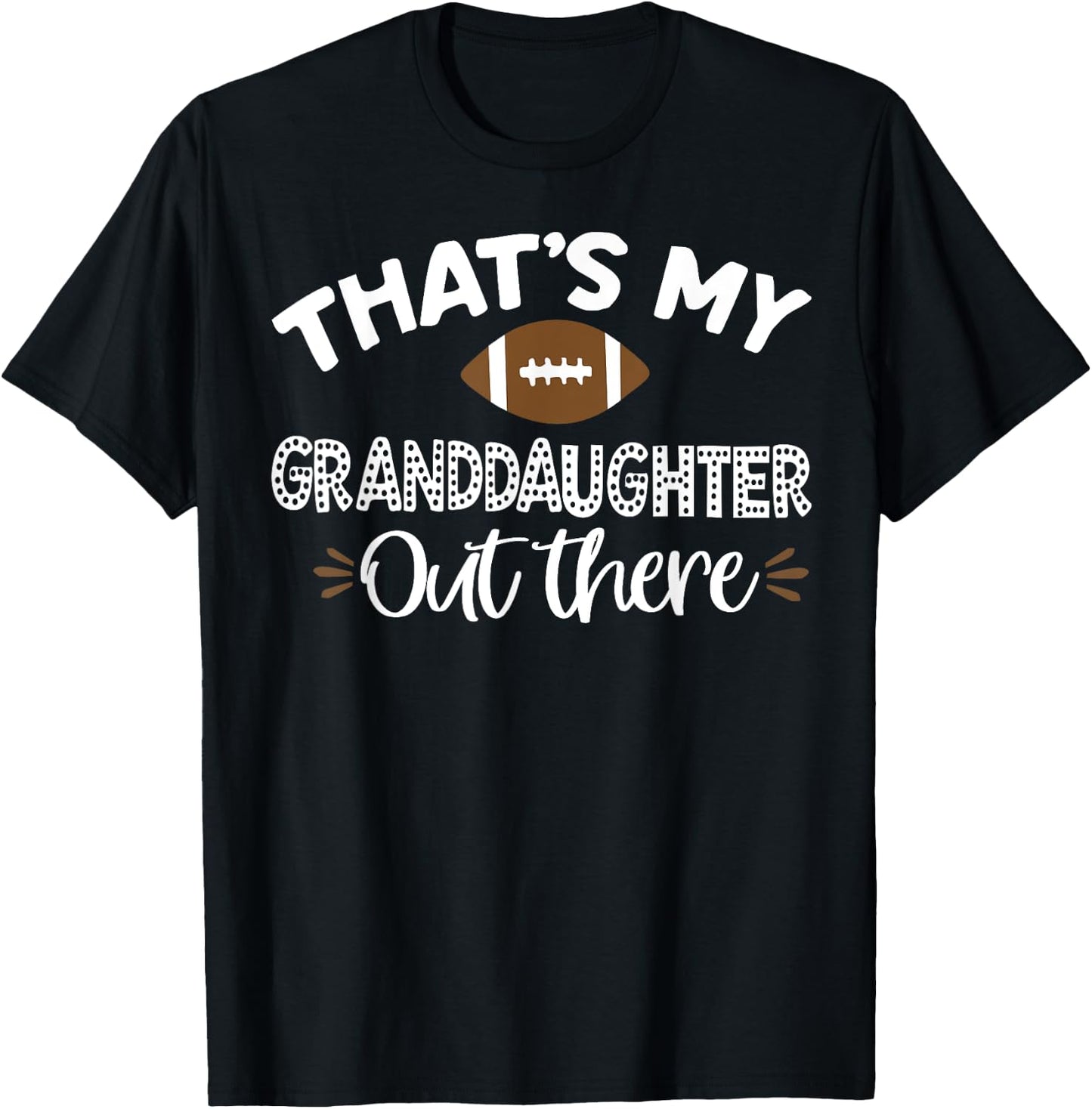 That's My Granddaughter Out There Football Funny Grandma T-Shirt - T-Shirt | Black