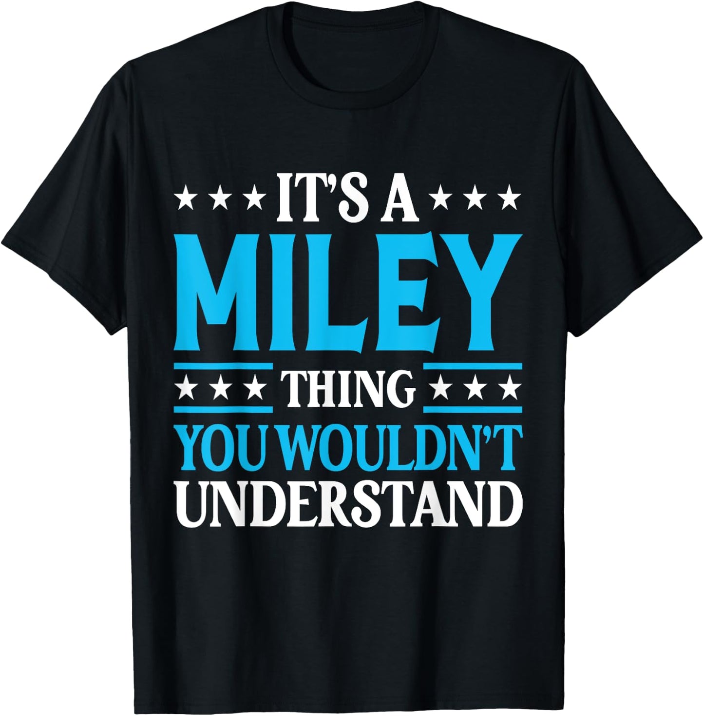 It's A Miley Thing Wouldn't Understand Girl Name Miley T-Shirt - T-Shirt | Black