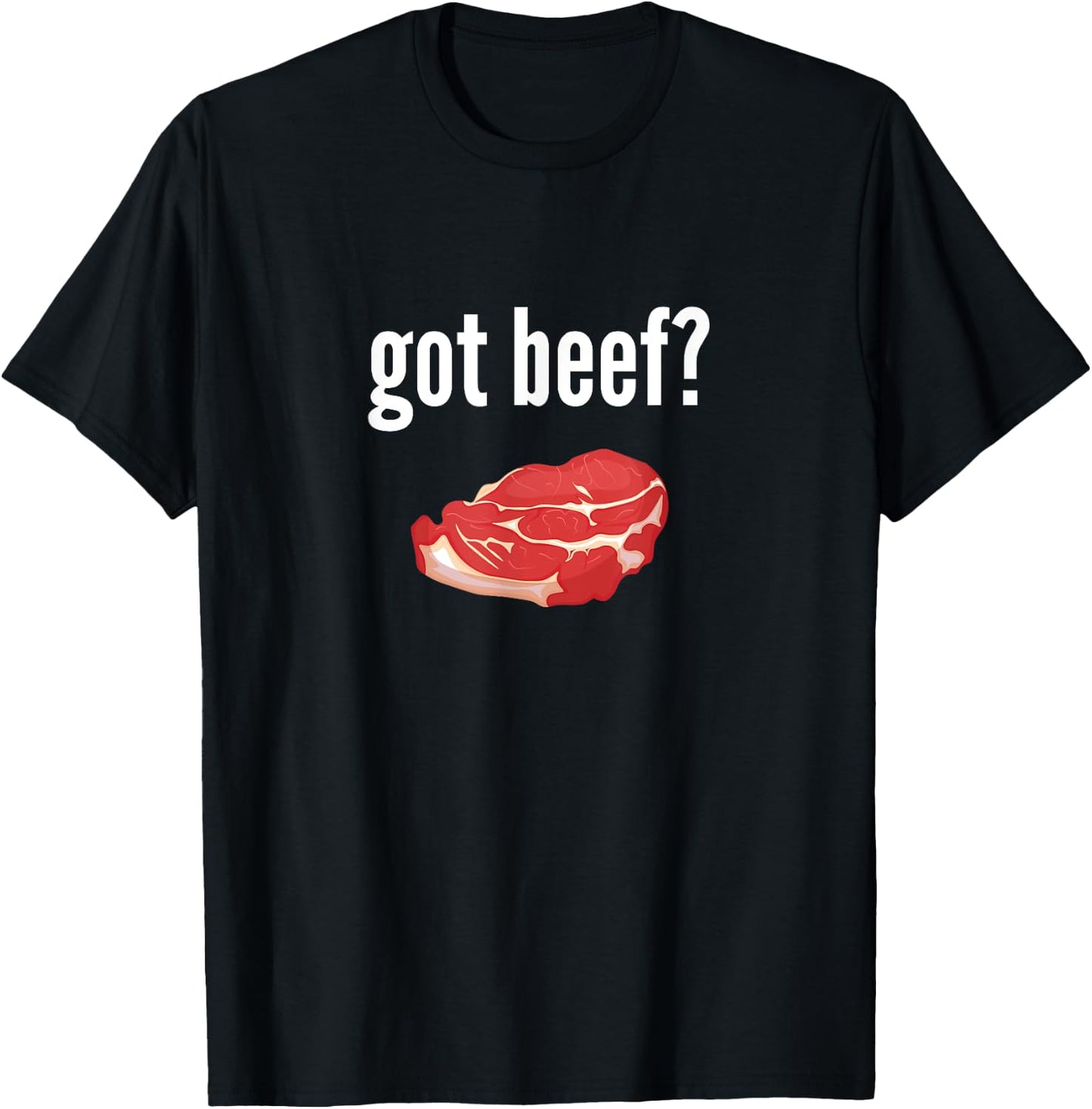 Got Beef Shirt Funny Got Beef Meat Lover Gift T-Shirt - T-Shirt | Black