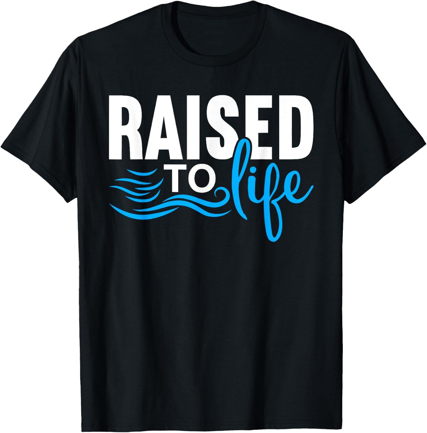 Raised To Life Shirt Baptism Shirt Jesus God Christian T-Shirt - T-Shirt | Black