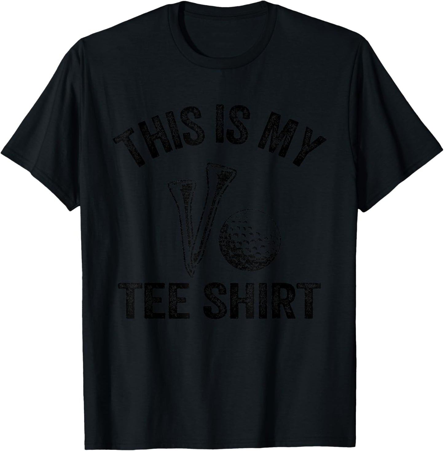 Golfing Jokes Golf Players Golfers Humor This Is My T-Shirt - T-Shirt | Black