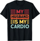 My Husband is my Cardio Funny Gym T-Shirt - T-Shirt | Black