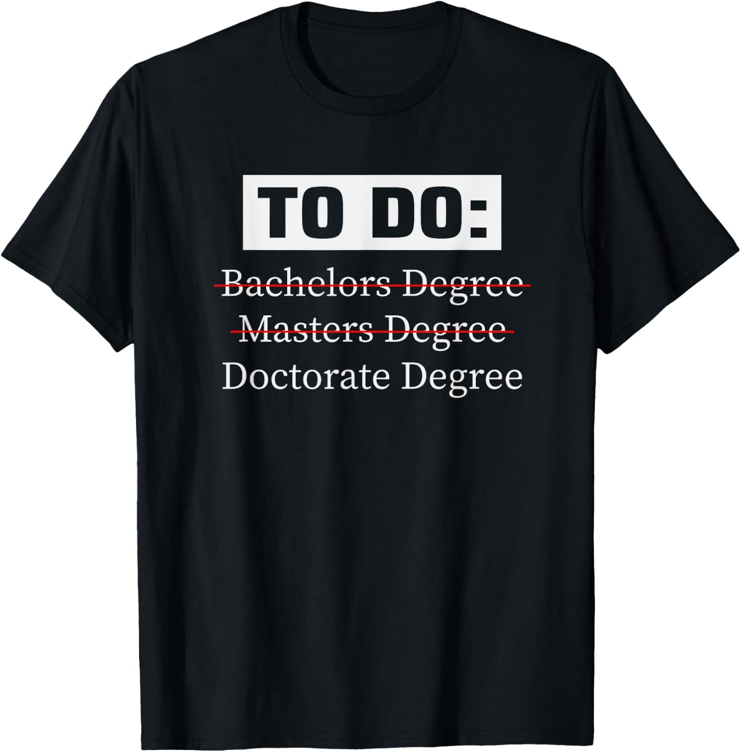 PHD Bachelors Masters Doctorate School Funny T-Shirt - T-Shirt | Black