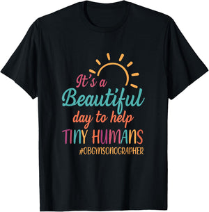 Beautiful Day To Help Tiny Humans Proud OB GYN Sonographer T-Shirt - T-Shirt | Black