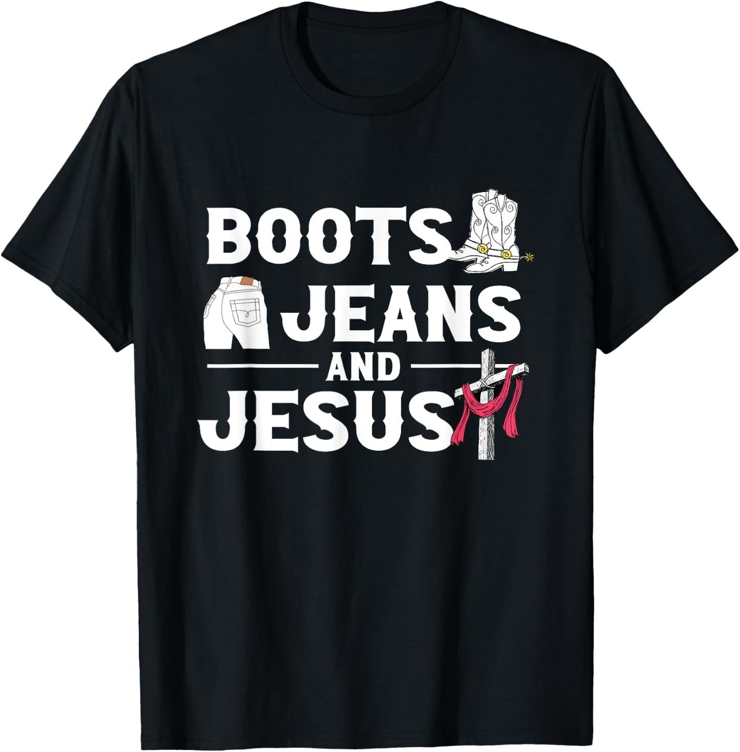 Boots Jeans And Jesus | Western Wild West | Cowgirl Cowboy T-Shirt - T-Shirt | Black