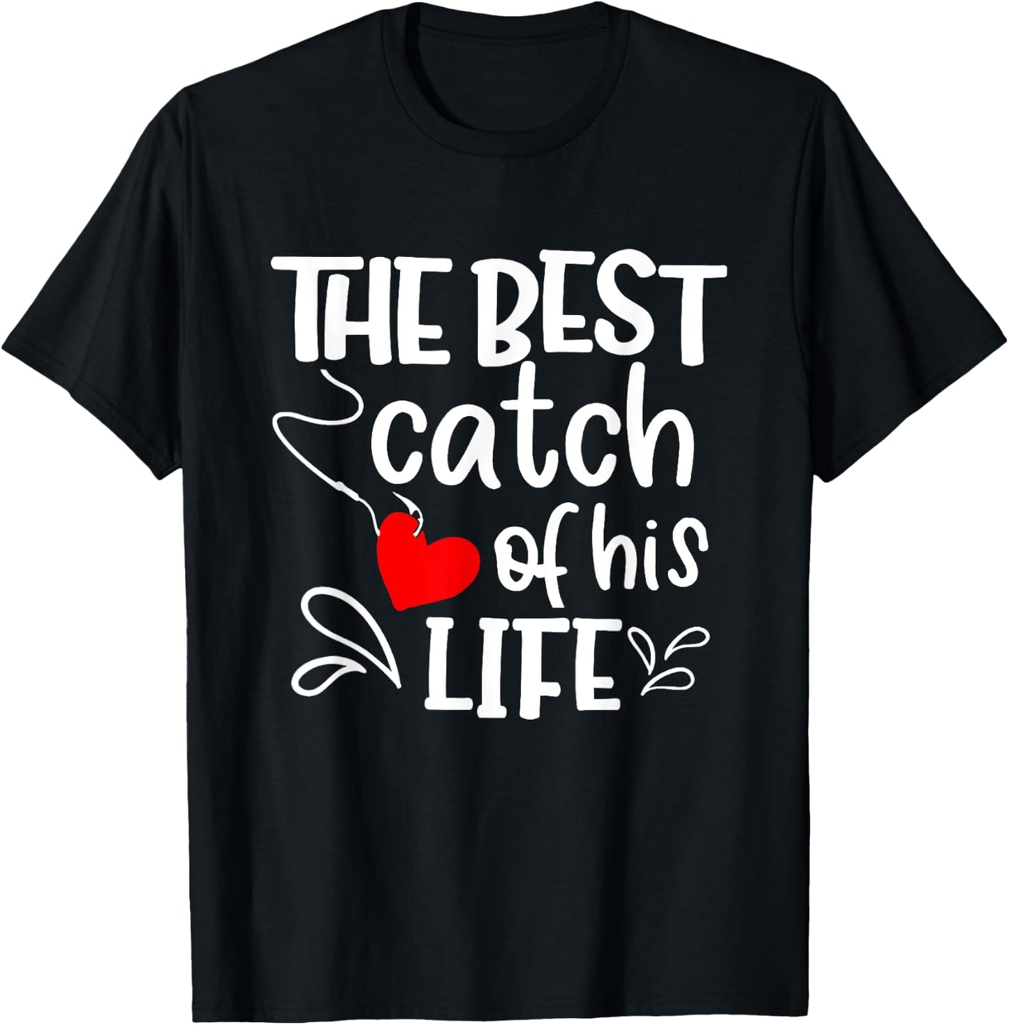 Best Catch of His Life One Lucky Fisherman Couple Matching T-Shirt - T-Shirt | Black