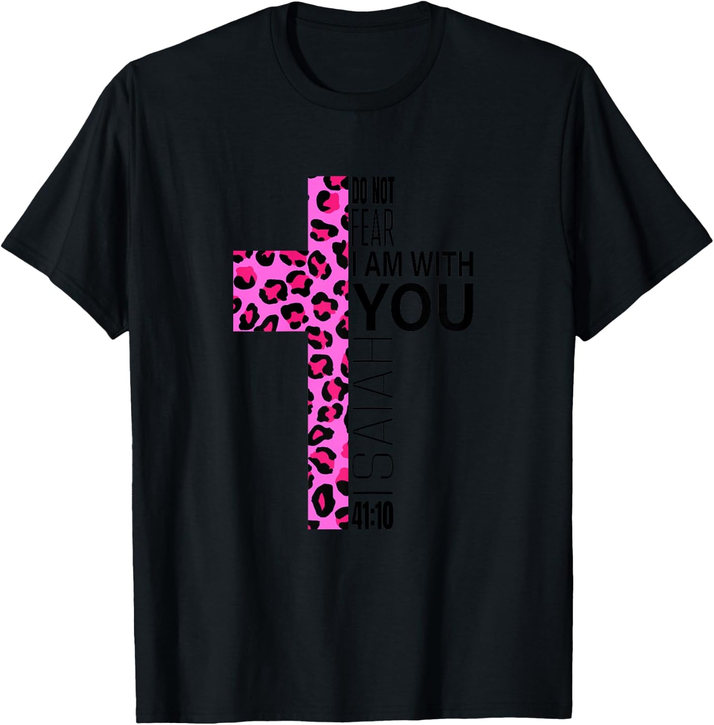 Do Not Fear Religious Verse Christian Mom Pink Leopard Print T-Shirt - T-Shirt | Black