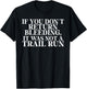 If you dont return Bleeding it was not a Trail Run T-Shirt - T-Shirt | Black
