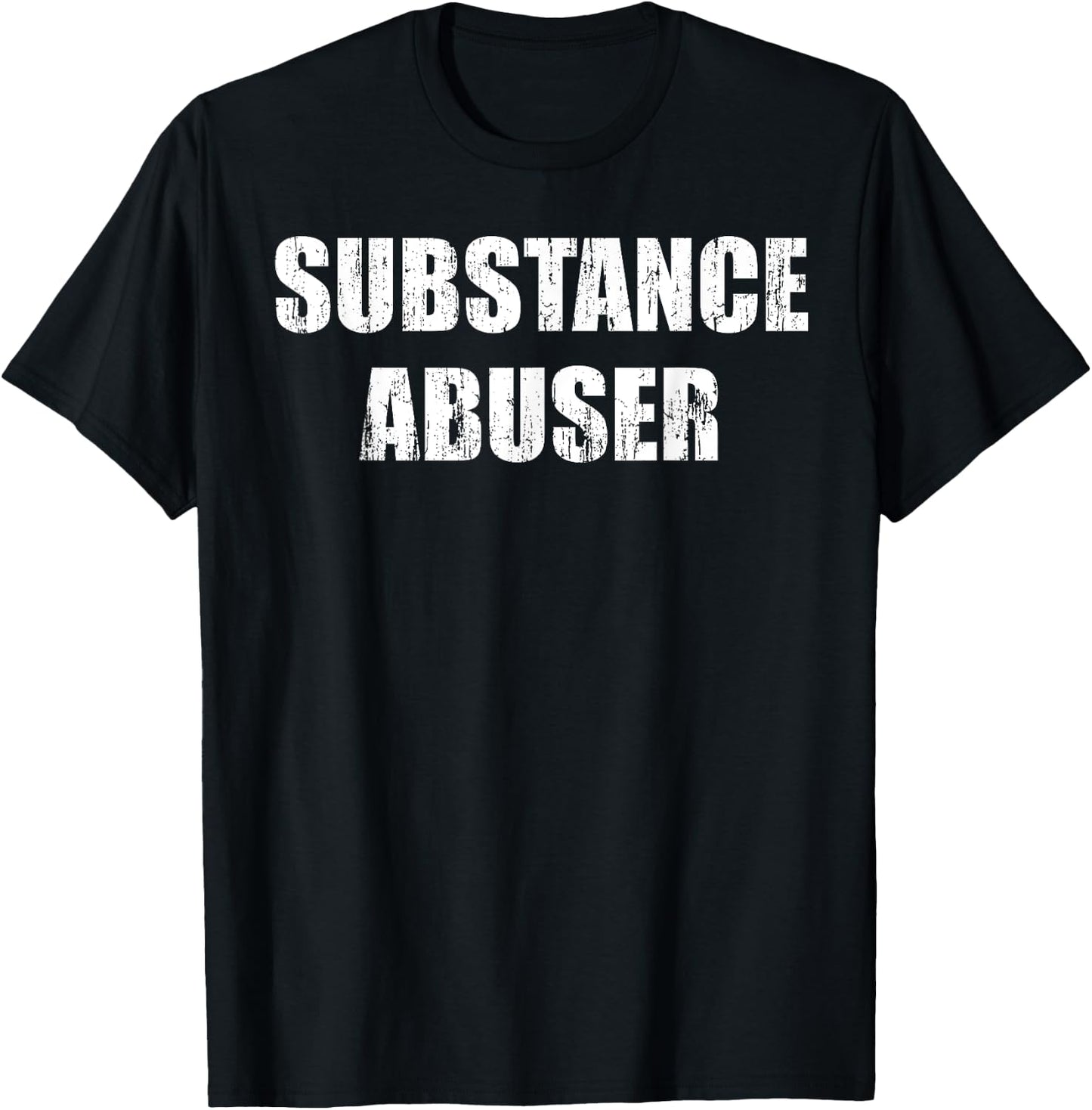 Substance abuser T-Shirt - T-Shirt | Black