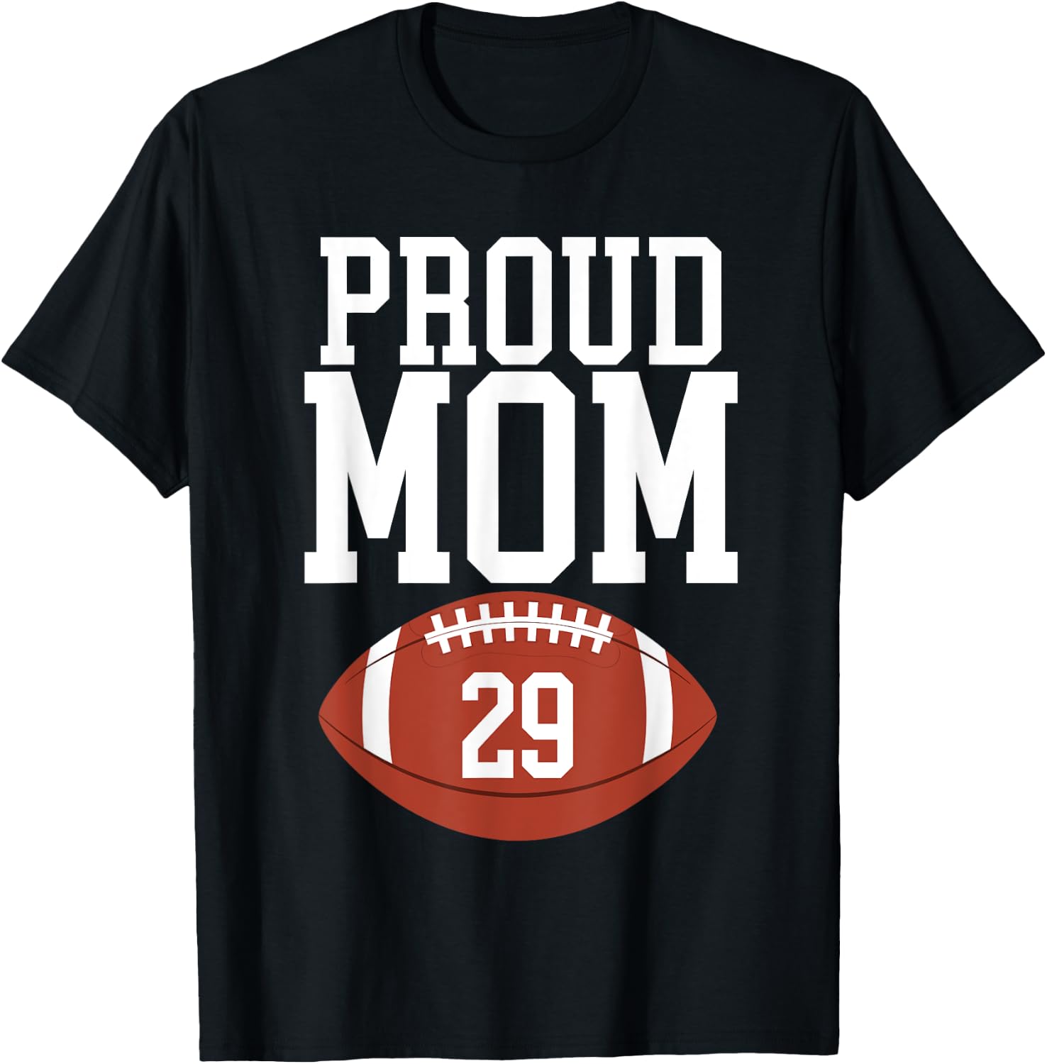 Proud Football Mom Number #29 T-Shirt - T-Shirt | Black