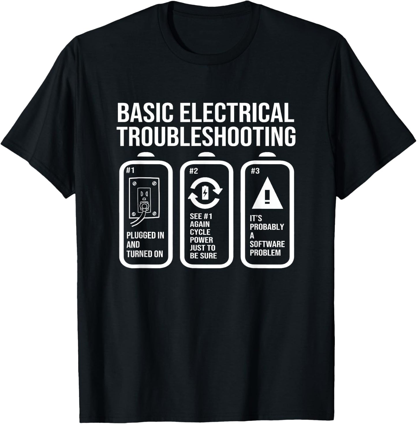 Basic Electrical Troubleshooting Funny Electrical Engineer T-Shirt - T-Shirt | Black