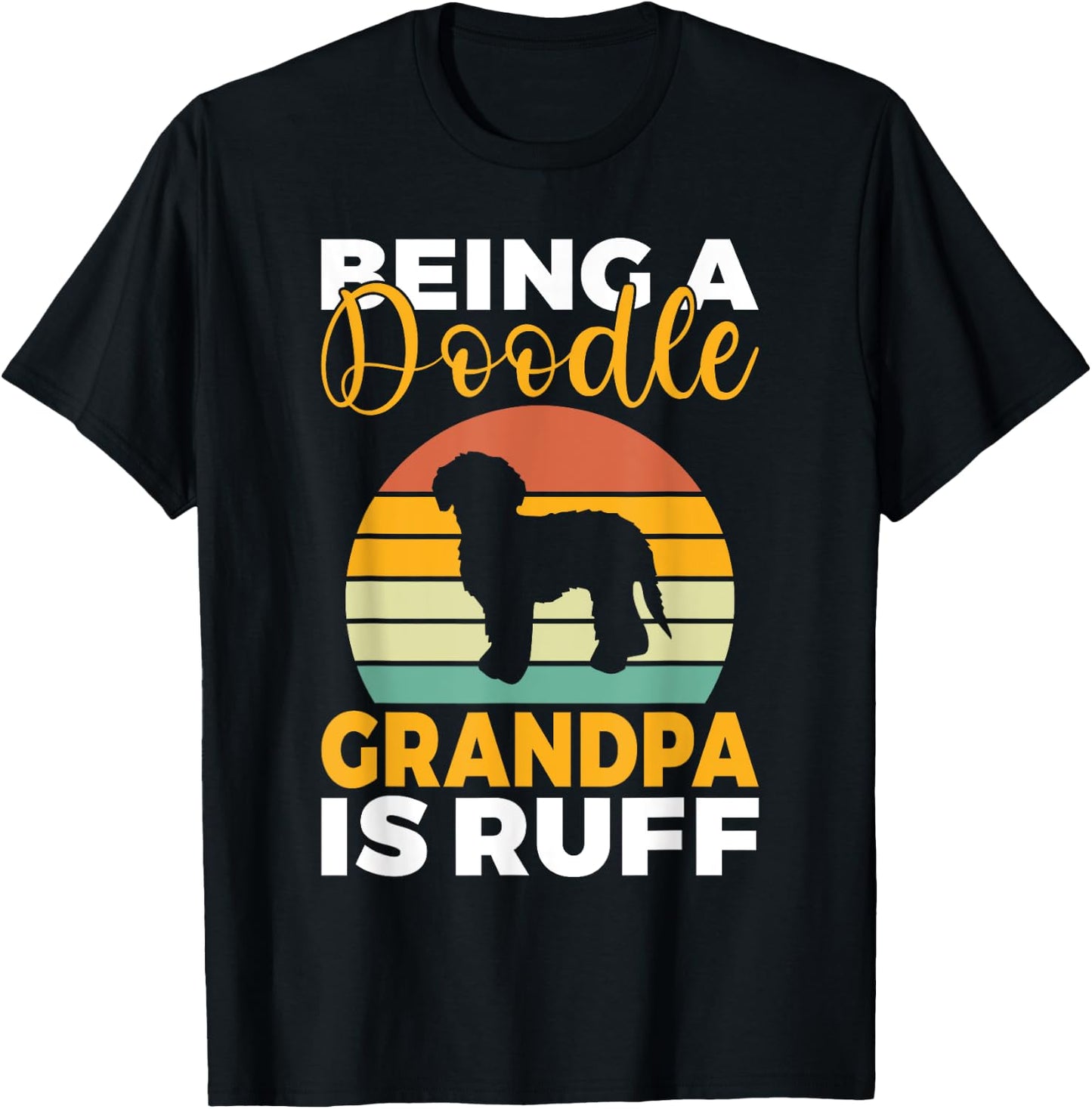Being a Doodle Grandpa is ruff Golden Doodle Grandpa T-Shirt - T-Shirt | Black