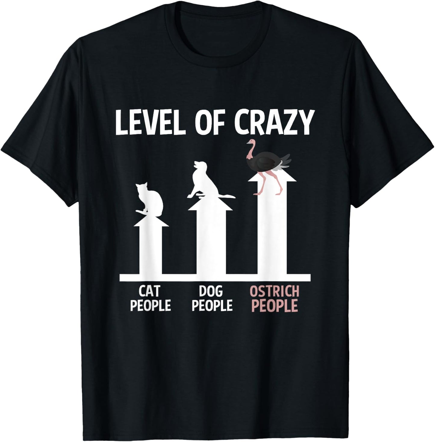 Ostrich Lover Zookeeper Cool Funny Level Of Crazy T-Shirt - T-Shirt | Black