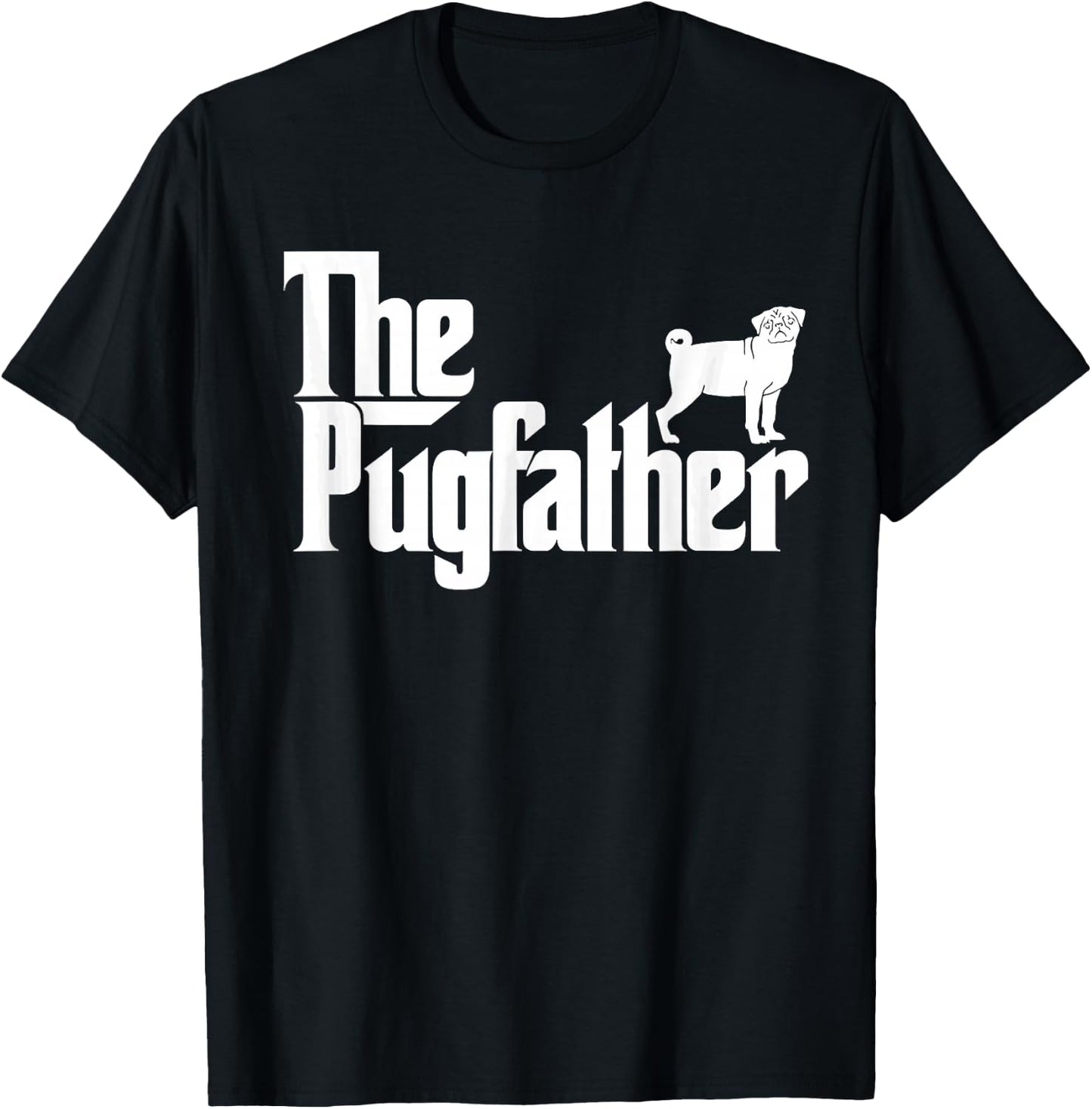 Funny Pug Owner The Pugfather Pug Father Pug Lover T-Shirt - T-Shirt | Black
