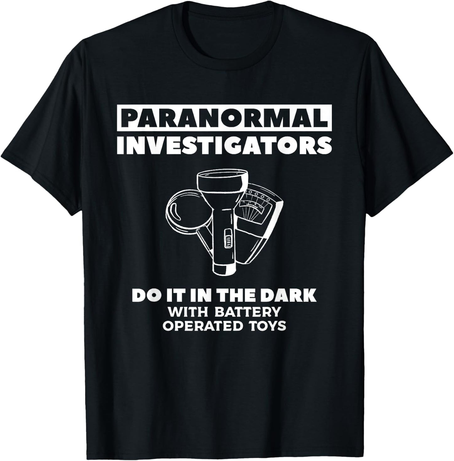 Paranormal Investigators Do It in The Dark Ghost Hunting T-Shirt - T-Shirt | Black