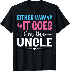 Either Way It Goes I'm The Uncle Gender Reveal Baby Shower T-Shirt - T-Shirt | Black