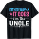 Either Way It Goes I'm The Uncle Gender Reveal Baby Shower T-Shirt - T-Shirt | Black