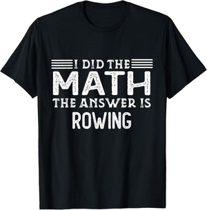 The Answer Is Rowing Funny Math Teacher Student T-Shirt - T-Shirt | Black