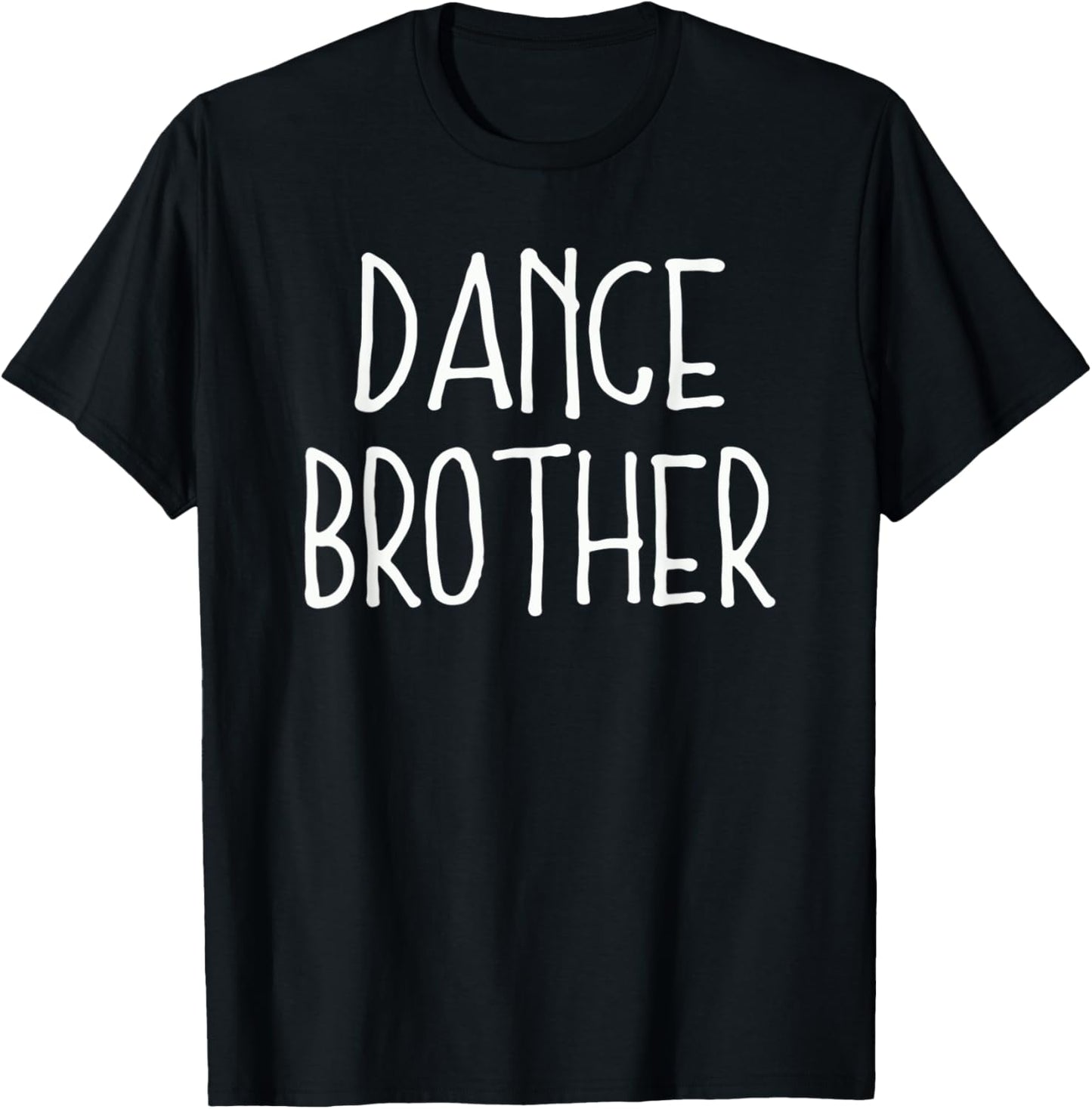 Dance Brother Dancing Practice Ballet Matching Bday Sister T-Shirt - T-Shirt | Black
